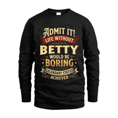 BETTY L02-TT36 Personalized Funny Quote Apparel