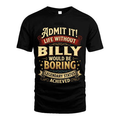 BILLY L02-TT36 Personalized Funny Quote Apparel