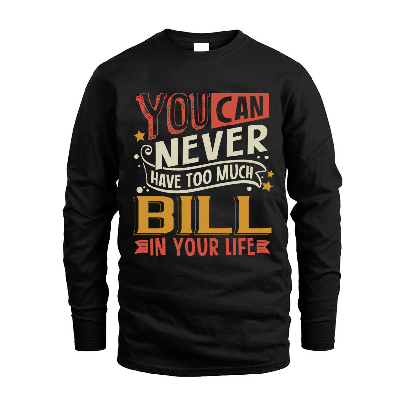 BILL NO2-TT36 Personalized Funny Quote Apparel