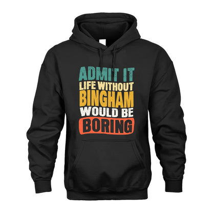 BINGHAM HH88-K2-106–Personalized Funny Quote Apparel “Life Without NAME Would Be Boring”
