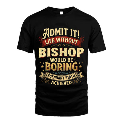 BISHOP L02-TT36 Personalized Funny Quote Apparel