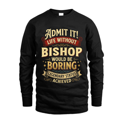 BISHOP L02-TT36 Personalized Funny Quote Apparel