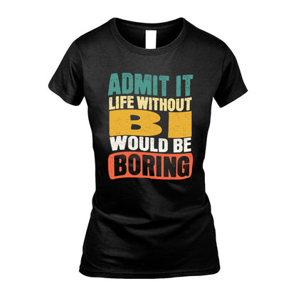 BI HH88-K2-106–Personalized Funny Quote Apparel “Life Without NAME Would Be Boring”