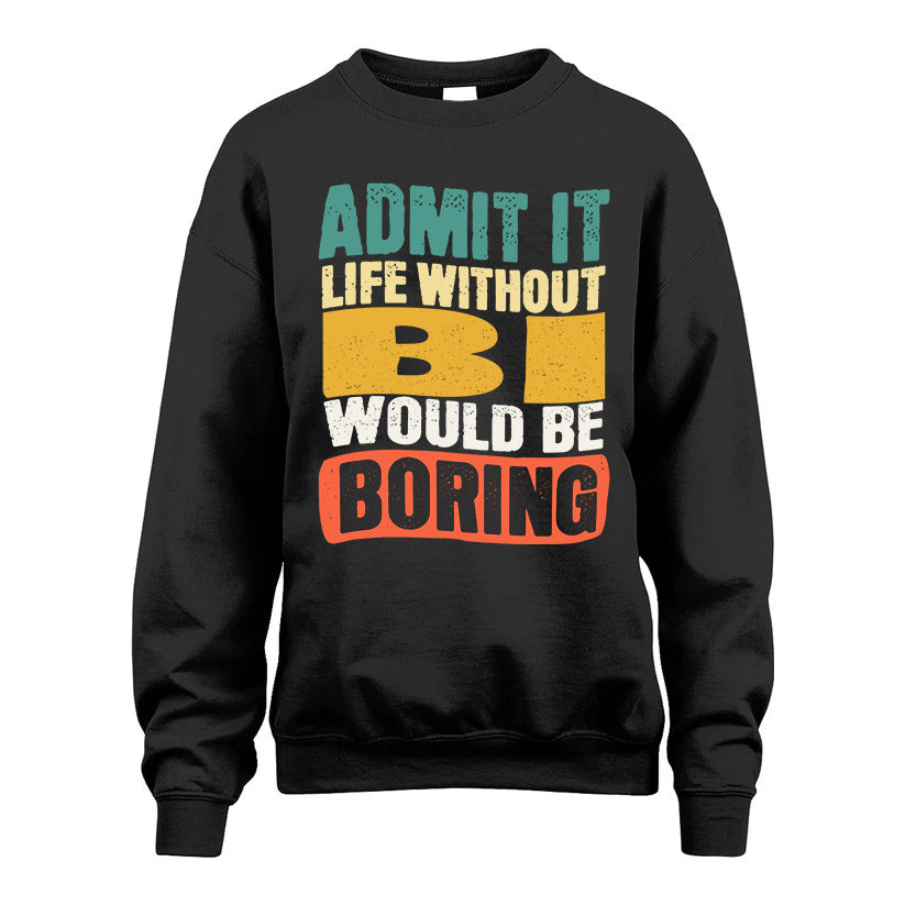 BI HH88-K2-106–Personalized Funny Quote Apparel “Life Without NAME Would Be Boring”