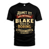 BLAKE L02-TT36 Personalized Funny Quote Apparel