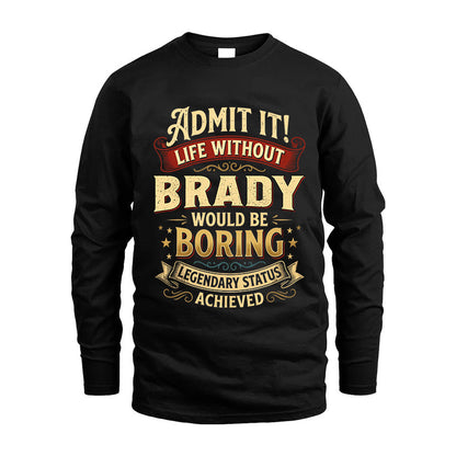 BRADY L02-TT36 Personalized Funny Quote Apparel