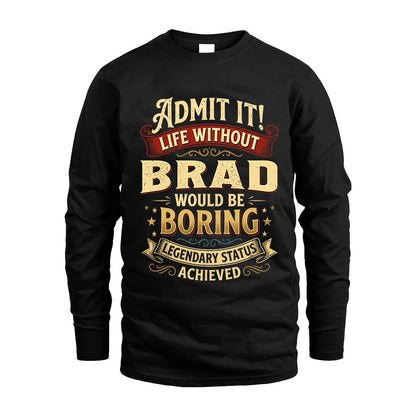 BRAD L02-TT36 Personalized Funny Quote Apparel