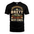 BRETT L03-TT36 Personalized Funny Quote Apparel