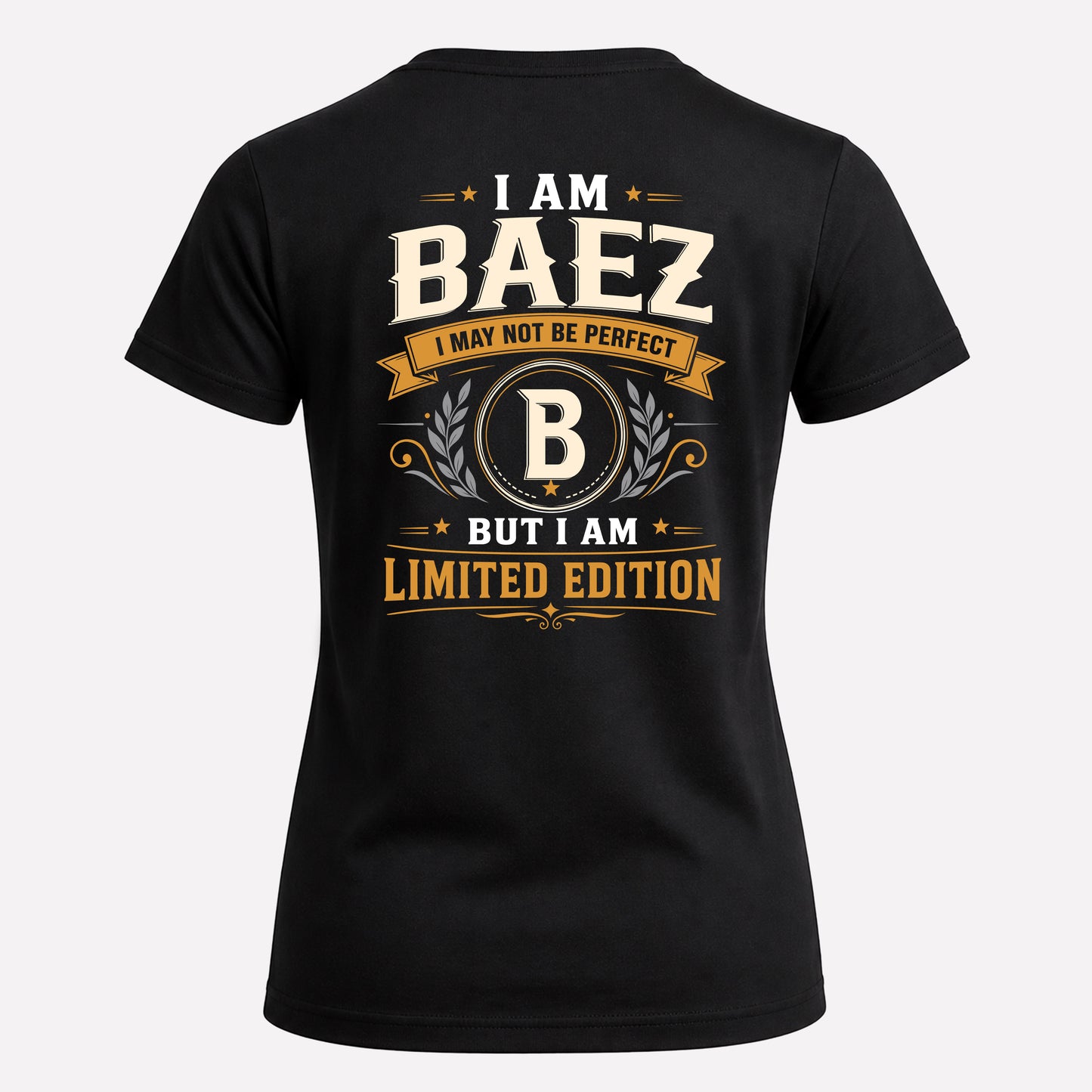 BAEZ  EDI-TT36 Personalized Funny Quote Apparel