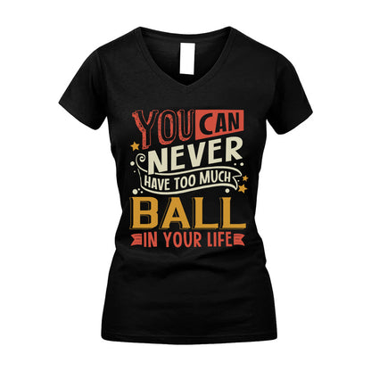 BALL  NO2-TT36 Personalized Funny Quote Apparel