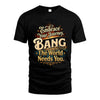 BANG L04-TT36 Personalized Funny Quote Apparel