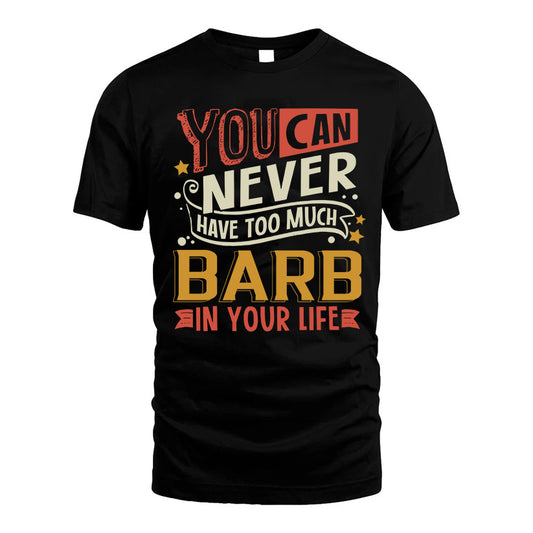 BARB  NO2-TT36 Personalized Funny Quote Apparel