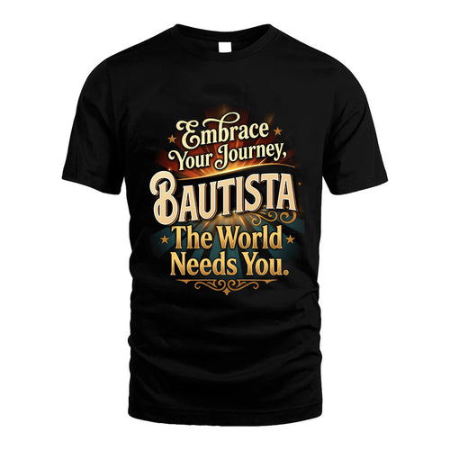 BAUTISTA L04-TT36 Personalized Funny Quote Apparel