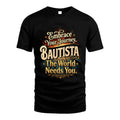 BAUTISTA L04-TT36 Personalized Funny Quote Apparel