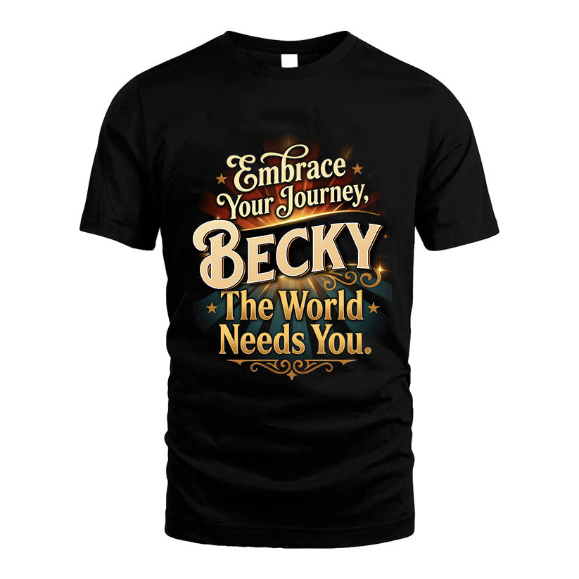 BECKY L04-TT36 Personalized Funny Quote Apparel