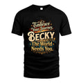 BECKY L04-TT36 Personalized Funny Quote Apparel