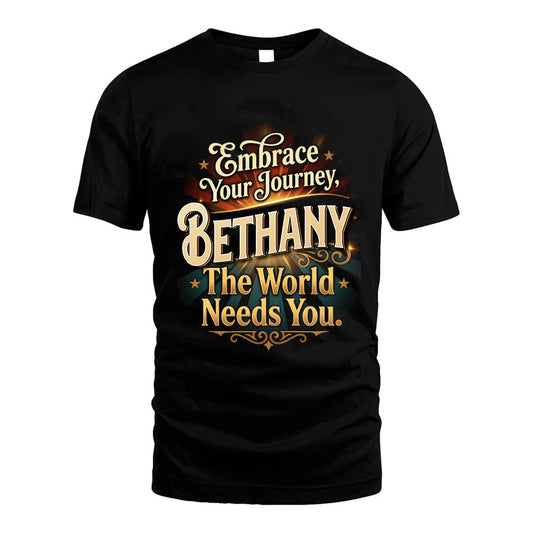 BETHANY L04-TT36 Personalized Funny Quote Apparel