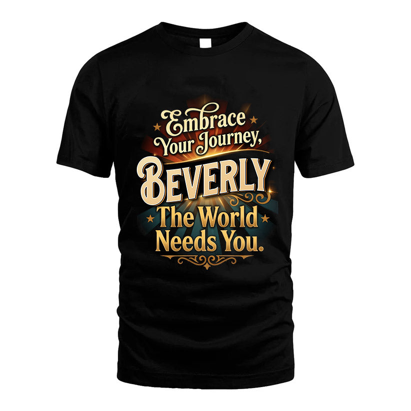 BEVERLY L04-TT36 Personalized Funny Quote Apparel