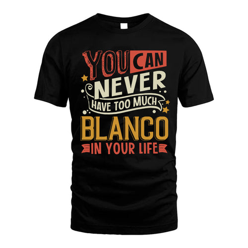 BLANCO  NO2-TT36 Personalized Funny Quote Apparel