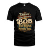 BOB L04-TT36 Personalized Funny Quote Apparel