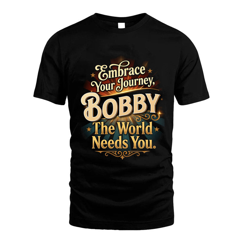 BOBBY L04-TT36 Personalized Funny Quote Apparel