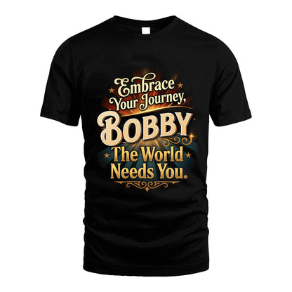 BOBBY L04-TT36 Personalized Funny Quote Apparel
