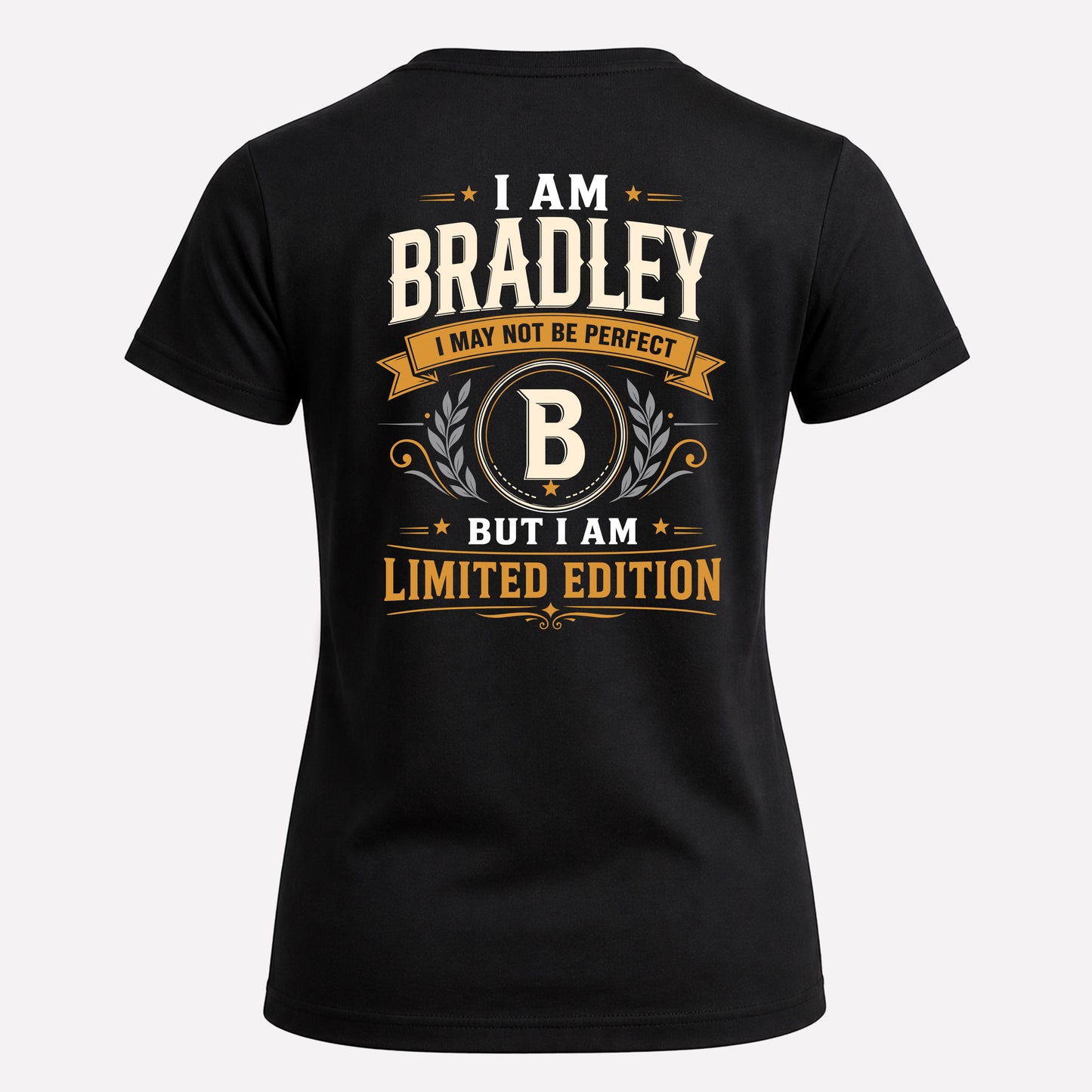 BRADLEY  EDI-TT36 Personalized Funny Quote Apparel
