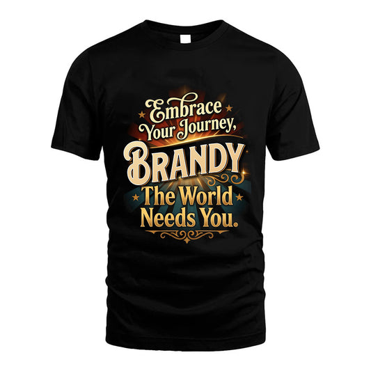 BRANDY L04-TT36 Personalized Funny Quote Apparel