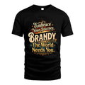 BRANDY L04-TT36 Personalized Funny Quote Apparel
