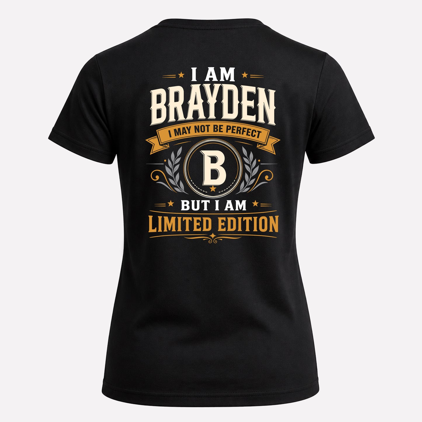BRAYDEN  EDI-TT36 Personalized Funny Quote Apparel