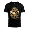 BRENT L04-TT36 Personalized Funny Quote Apparel