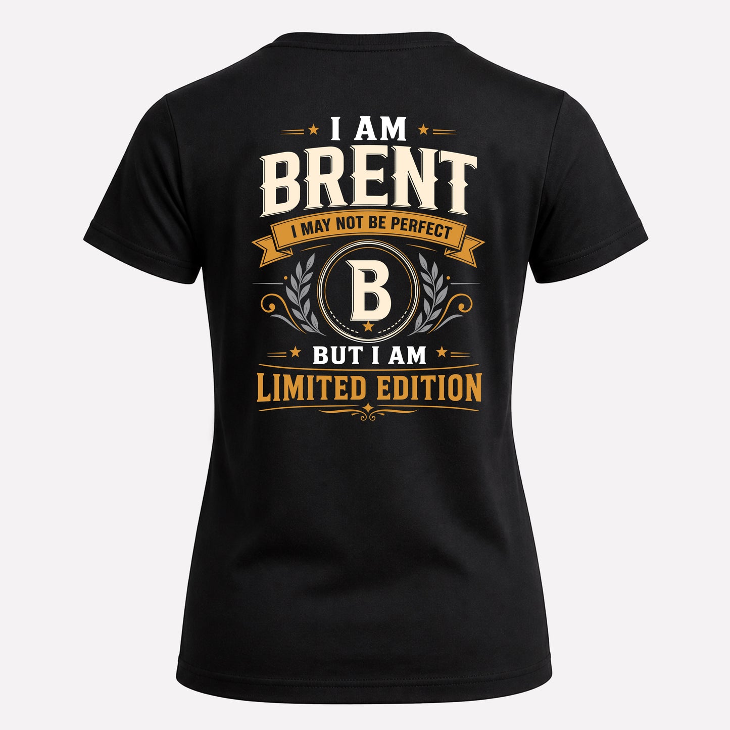 BRENT  EDI-TT36 Personalized Funny Quote Apparel
