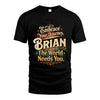 BRIAN L04-TT36 Personalized Funny Quote Apparel