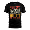 BRITT  NO2-TT36 Personalized Funny Quote Apparel