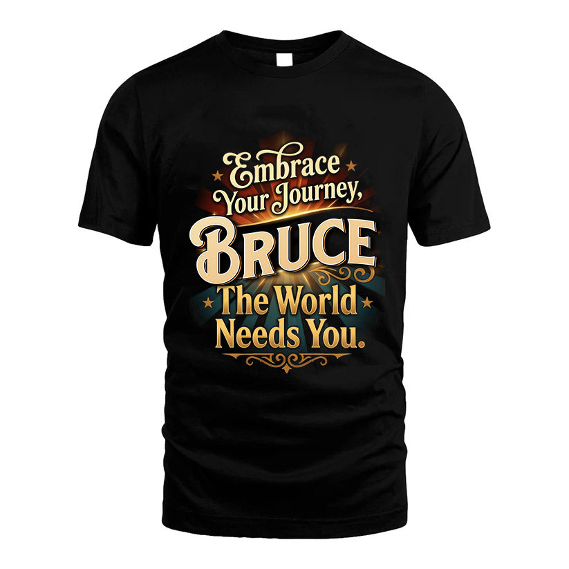 BRUCE L04-TT36 Personalized Funny Quote Apparel
