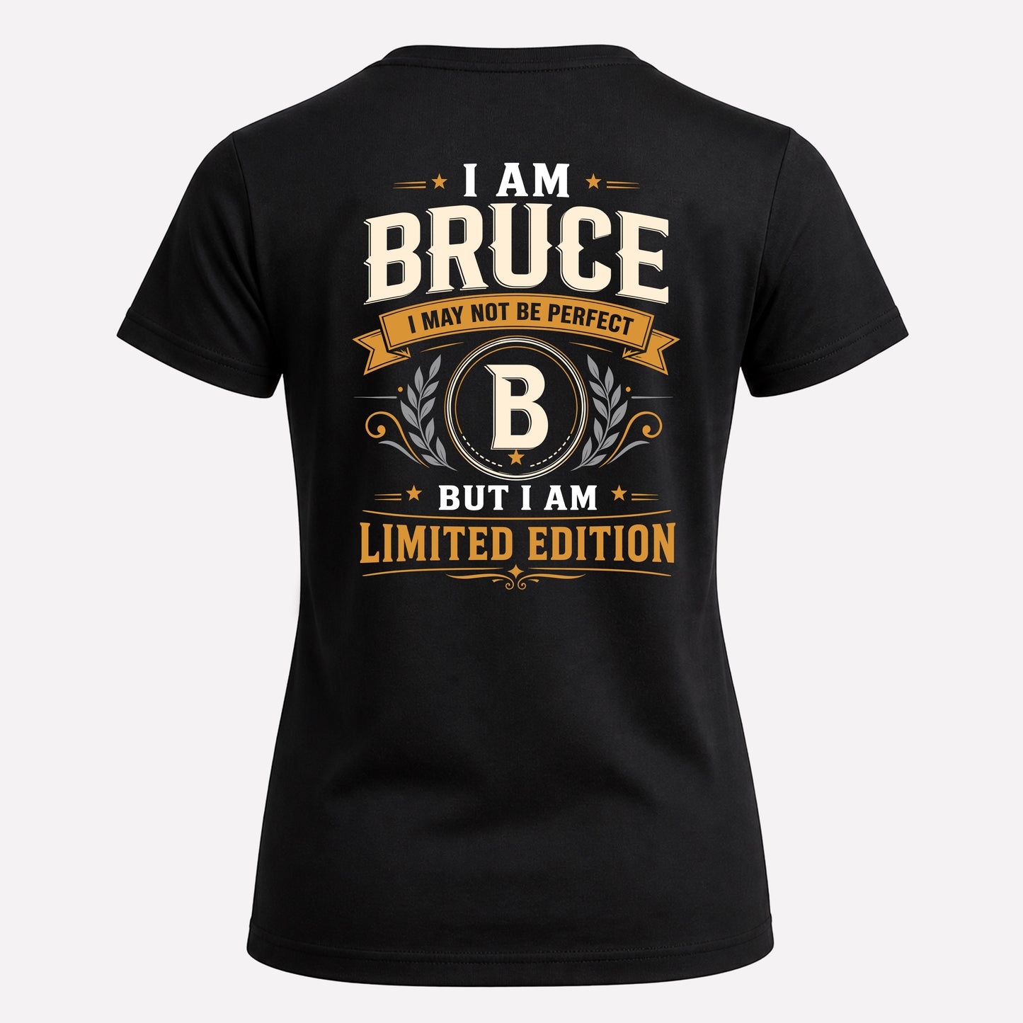 BRUCE  EDI-TT36 Personalized Funny Quote Apparel