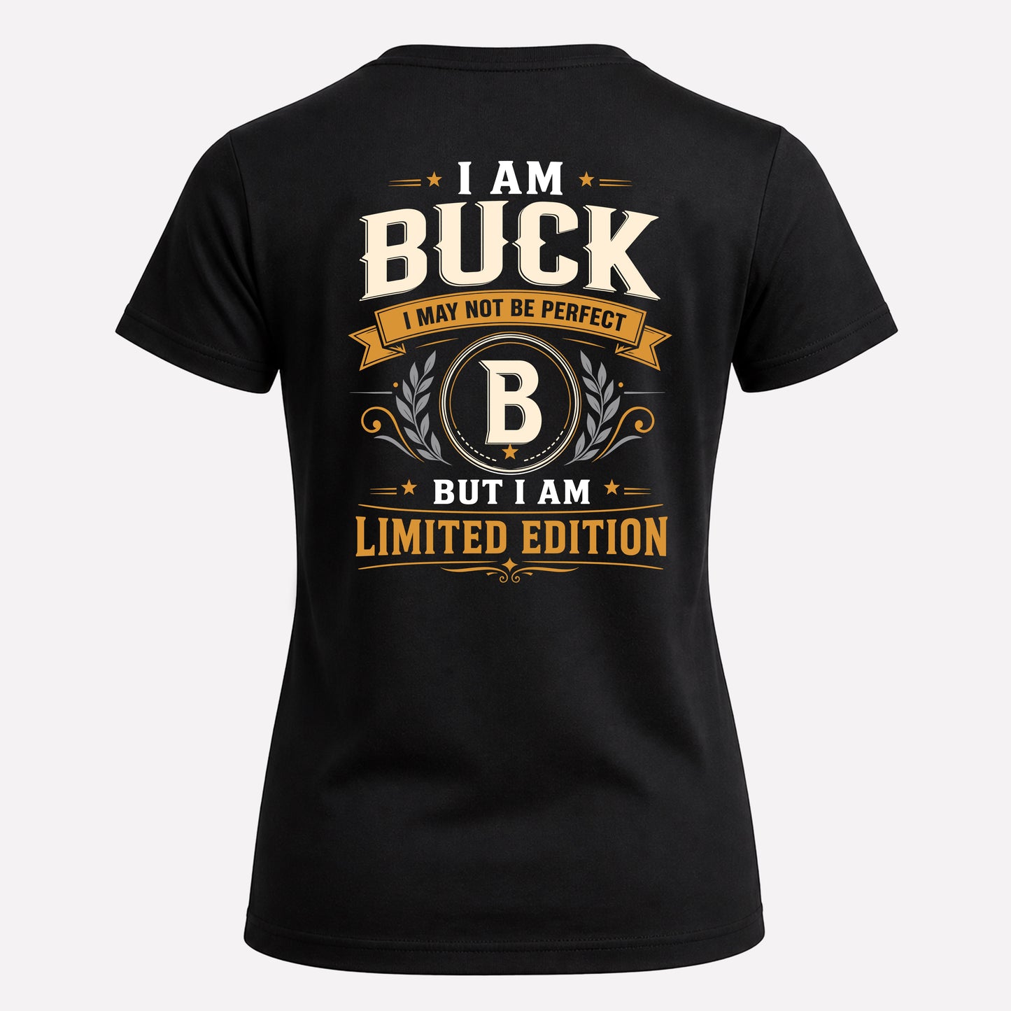 BUCK  EDI-TT36 Personalized Funny Quote Apparel