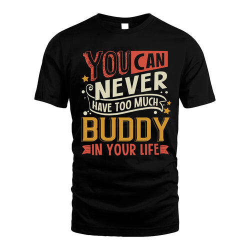 BUDDY  NO2-TT36 Personalized Funny Quote Apparel