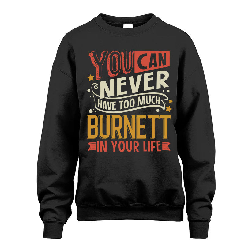 BURNETT  NO2-TT36 Personalized Funny Quote Apparel