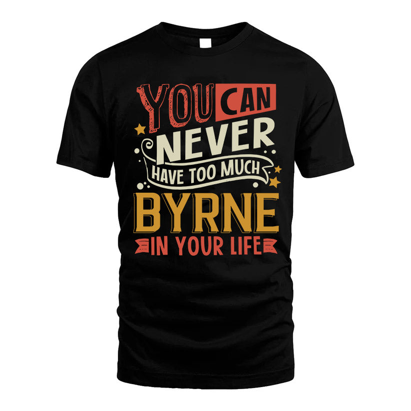 BYRNE  NO2-TT36 Personalized Funny Quote Apparel