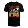 BYRON  NO2-TT36 Personalized Funny Quote Apparel