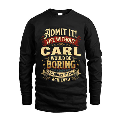 CARL L02-TT36 Personalized Funny Quote Apparel