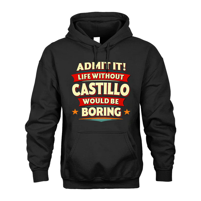 CASTILLO T36-TH36–Personalized Funny Quote Apparel “Life Without NAME Would Be Boring”