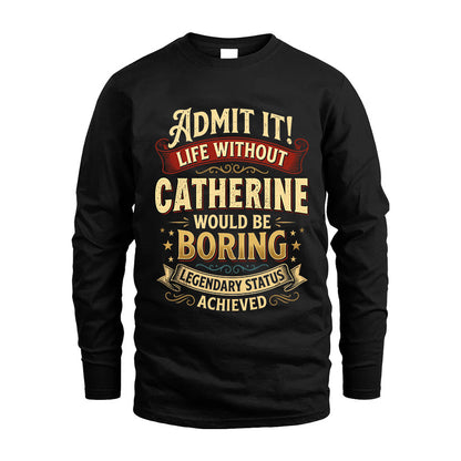 CATHERINE L02-TT36 Personalized Funny Quote Apparel