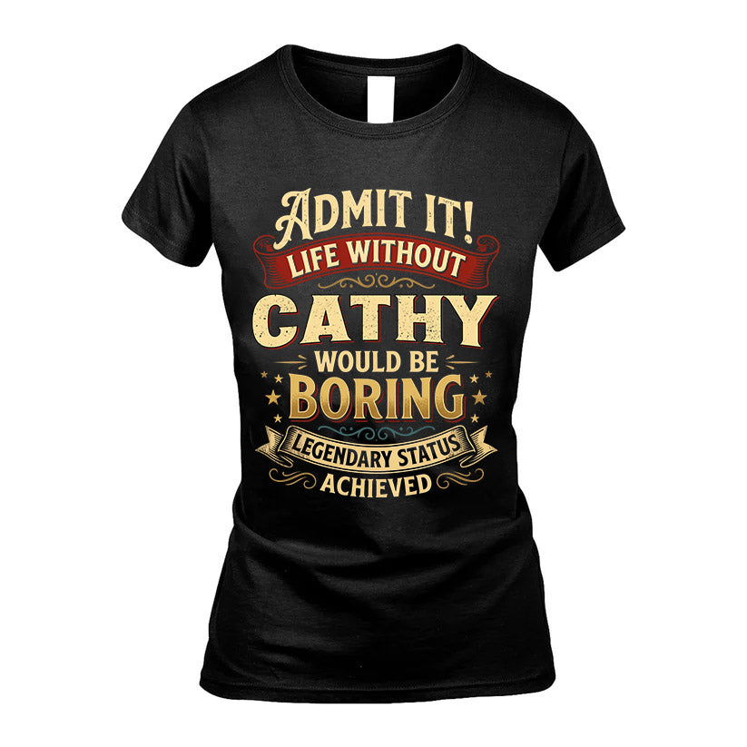 CATHY L02-TT36 Personalized Funny Quote Apparel