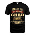 CHAD L02-TT36 Personalized Funny Quote Apparel