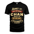 CHAN L02-TT36 Personalized Funny Quote Apparel