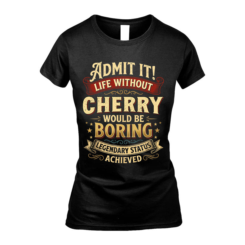 CHERRY L02-TT36 Personalized Funny Quote Apparel