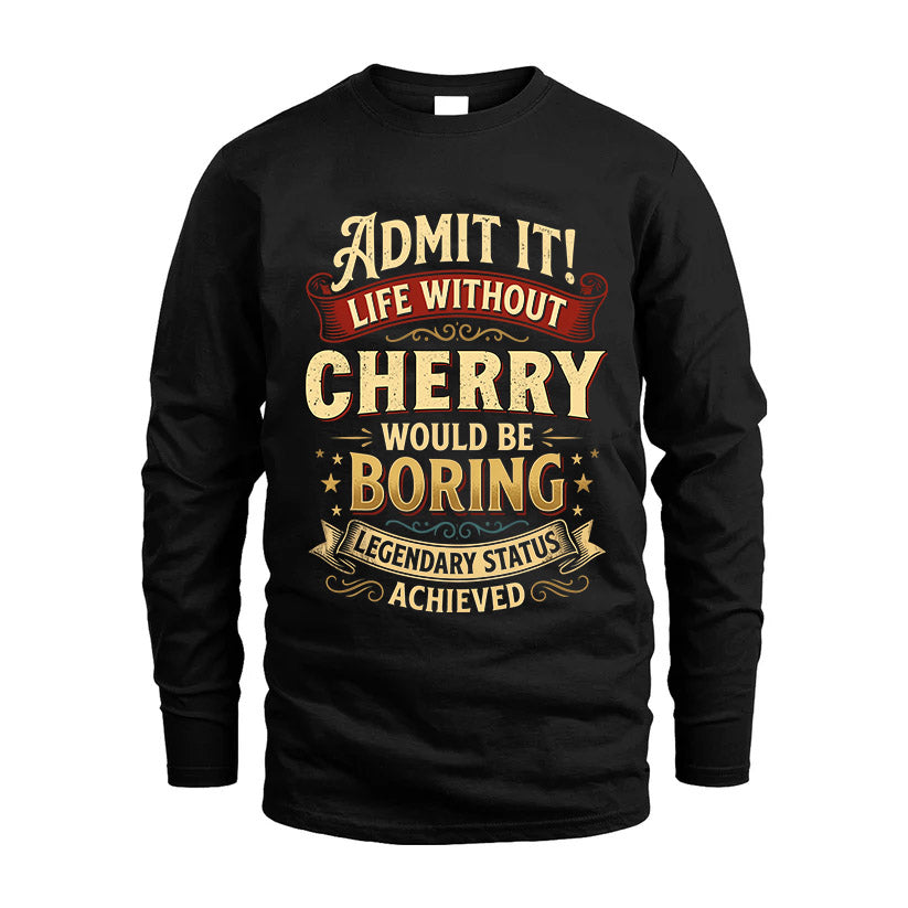 CHERRY L02-TT36 Personalized Funny Quote Apparel