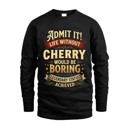 CHERRY L02-TT36 Personalized Funny Quote Apparel